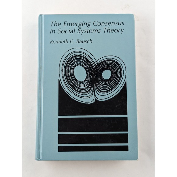 The Emerging Consensus in Social Systems Theory by Kenneth C. Bausch - Picture 1 of 6